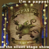 'I'm a puppet on the silent stage show' [Beauty of the Beast]