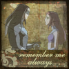 remember me always...